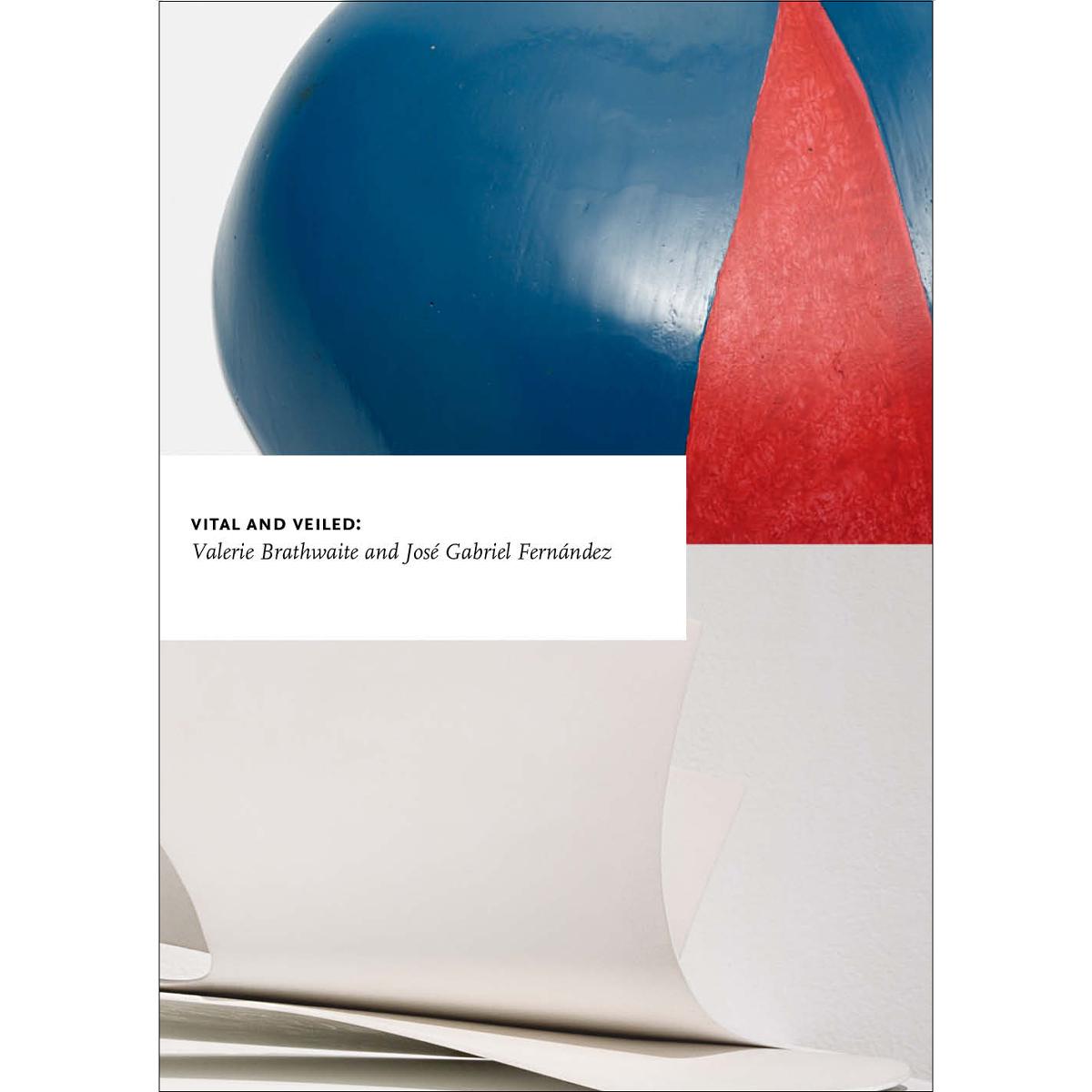 Vital and Veiled: Valerie Brathwaite and José Gabriel Fernández 1