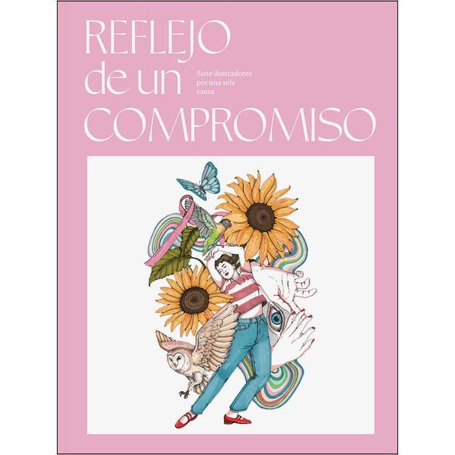 Reflejo de un compromiso.: Siete ilustradores por una sola causa 1