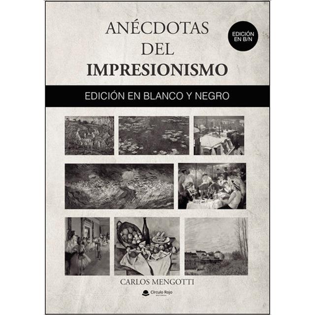 Anécdotas del impresionismo.Edición enblanco y n 1