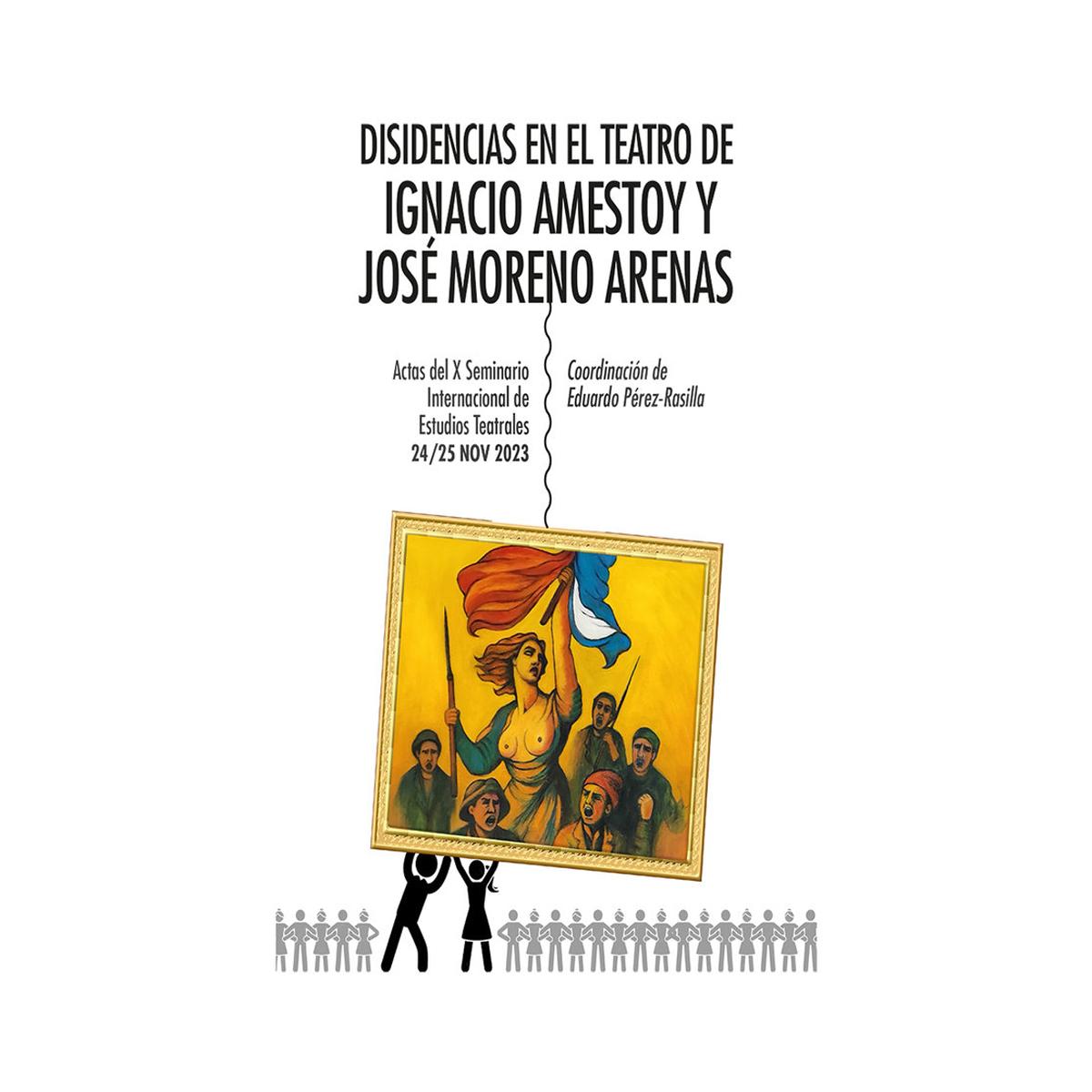 Disidencias en el teatro de Ignacio Amestoy y José Moreno Arenas 1