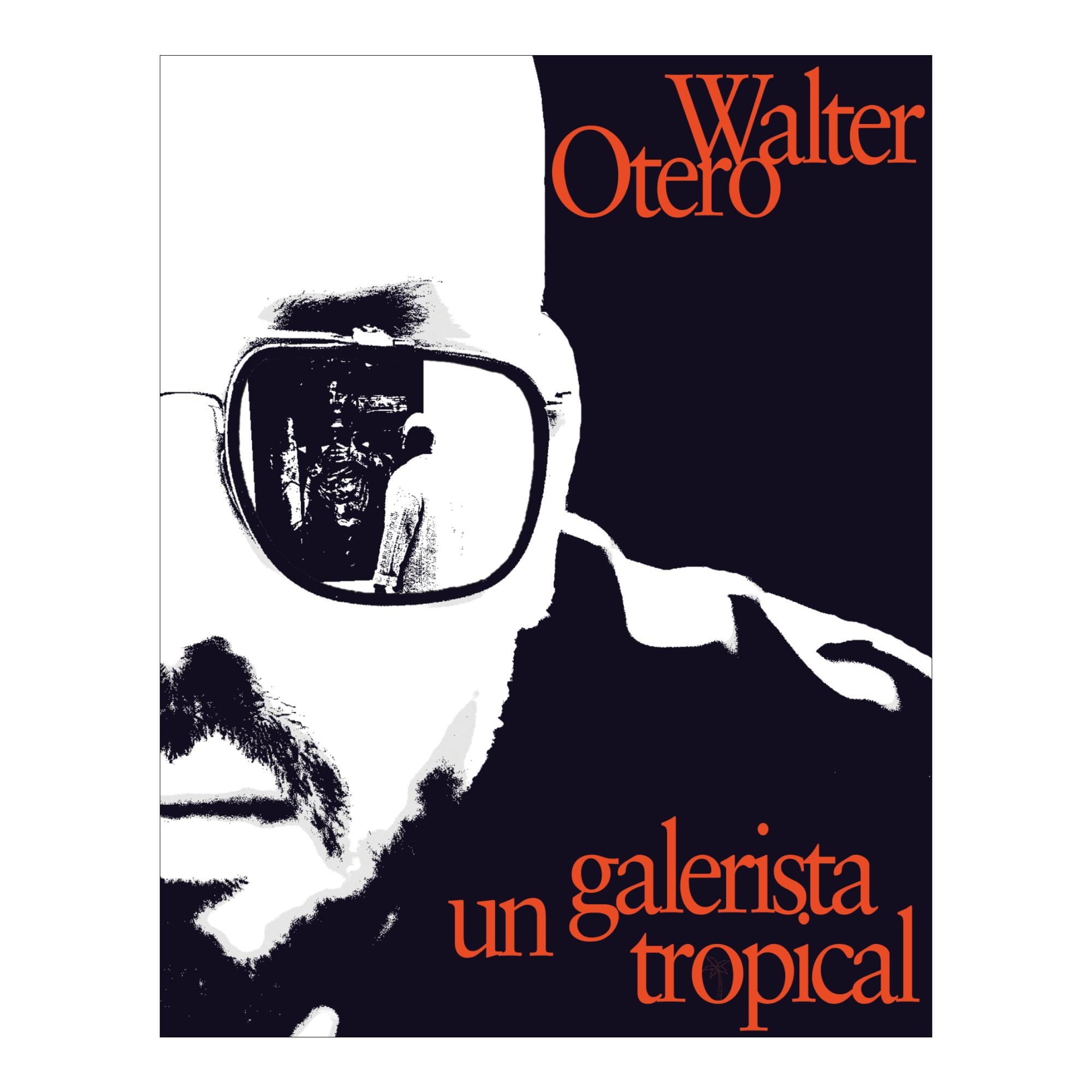 Imagem 0 de Walter Otero. Un galerista tropical: Una conversación con Omar-Pascual Castillo (Capa mole com abas)