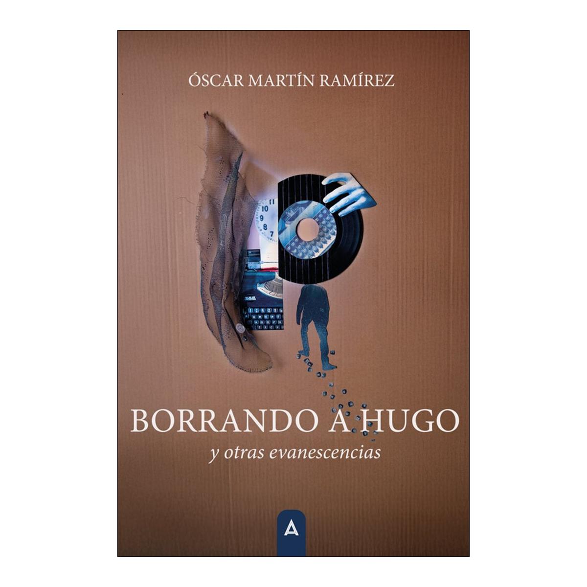 BORRANDO A HUGO Y OTRAS EVANESCENCIAS