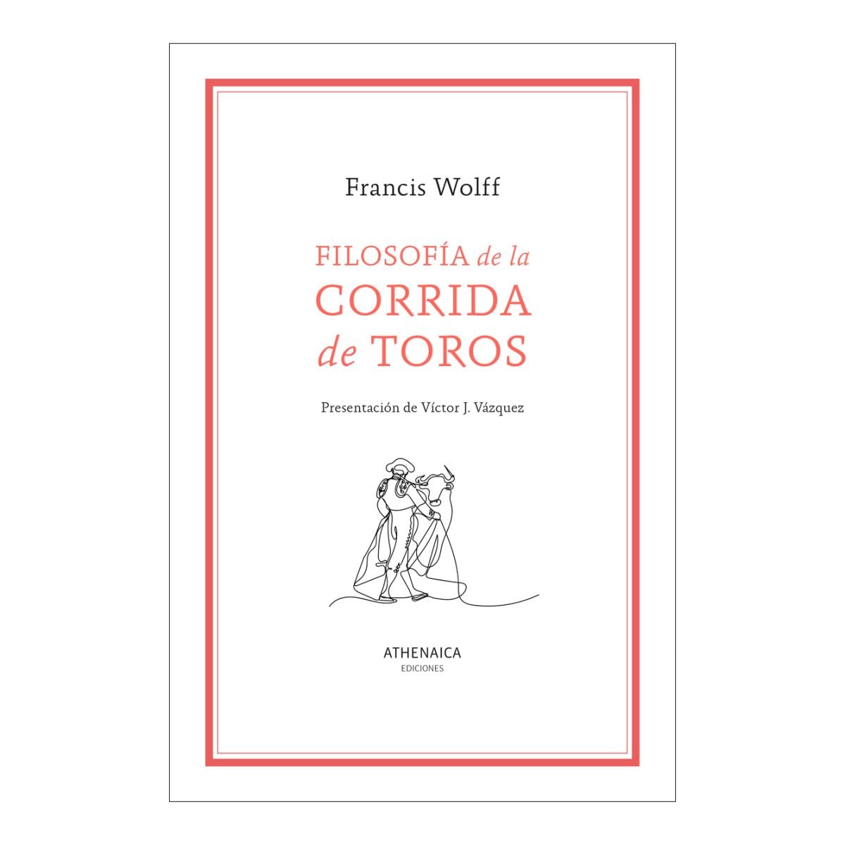 Imagen 1 de FILOSOFÍA DE LA CORRIDA DE TOROS (Tapa blanda con solapas)