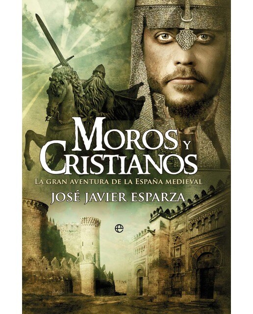 Imagen 0 de Moros y cristianos: La gran aventura de la España medieval  (Tapa blanda con solapas)