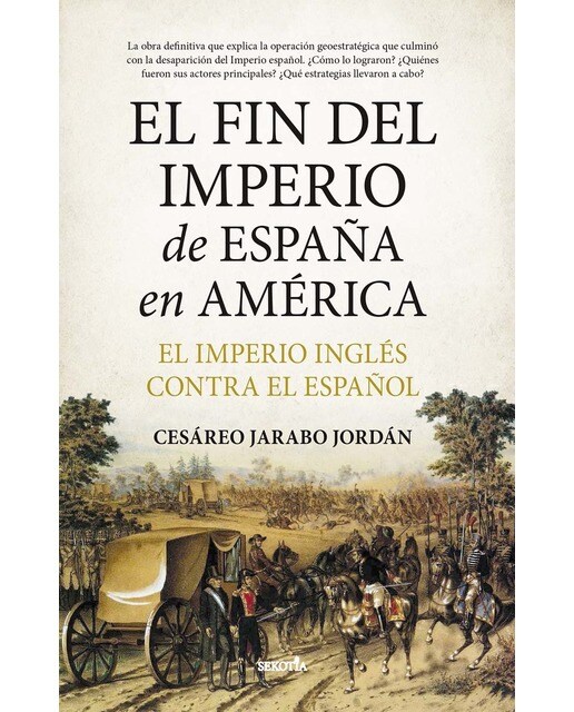 Imagen 0 de El fin del Imperio de España en América: El Imperio inglés contra el español  (Tapa blanda)