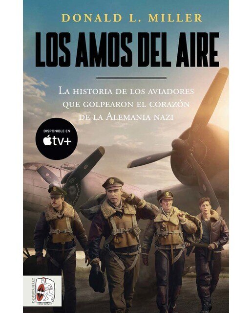 Imagen 0 de Los amos del aire: La historia de los aviadores que golpearon el corazón de la Alemania nazi