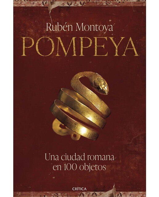 Imagen 0 de Pompeya. Una ciudad romana en 100 objetos  (Tapa dura)