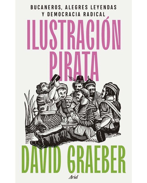 Ilustración pirata: Bucaneros, alegres leyendas y democracia radical