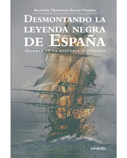 Desmontando la leyenda negra de españa 1