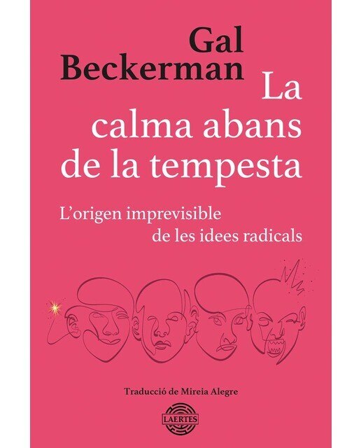 Imagen 0 de La calma abans de la tempesta: L&origen imprevisible de les idees radicals