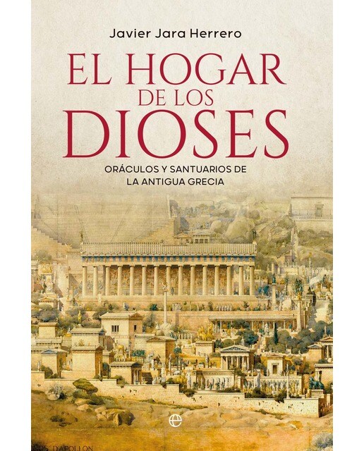 Imagen 1 de El hogar de los dioses: Oráculos y santuarios de la Antigua Grecia  (Tapa blanda con solapas)