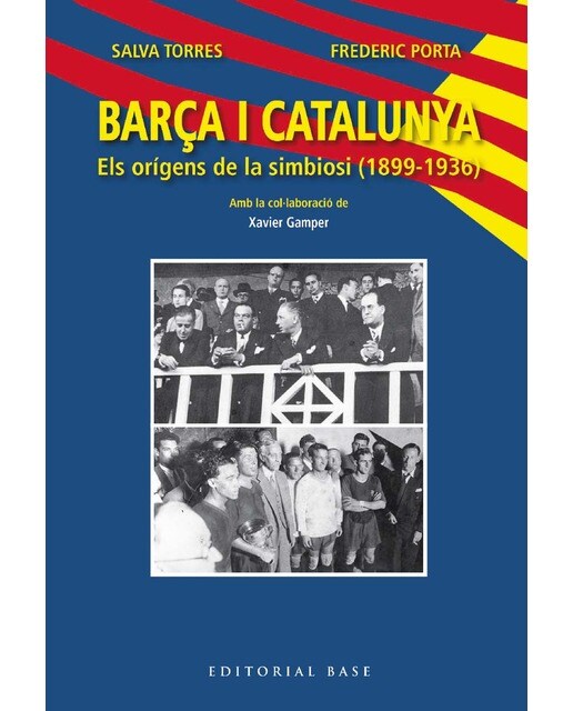 Imagen 0 de Barça i Catalunya. Els orígens de la simbiosi (1899-1936)  (Tapa blanda)