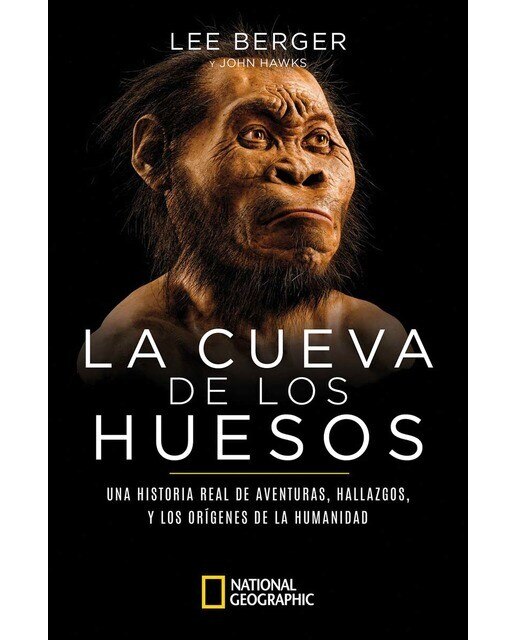Imagen 0 de La cueva de los huesos: Una historia real de aventuras, hallazgos y los orígenes de la humanidad (Tapa blanda)