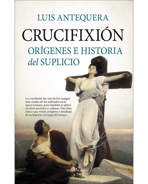 Imagen 0 de Crucifixión: Orígenes e historia del suplicio  (Tapa blanda)
