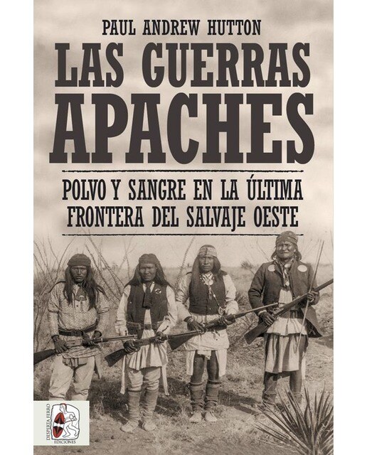 Imagen 1 de Las guerras apaches: Polvo y sangre en la última frontera del salvaje oeste