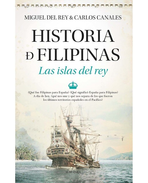Imagen 0 de Historia de Filipinas. Las islas del rey  (Tapa blanda)