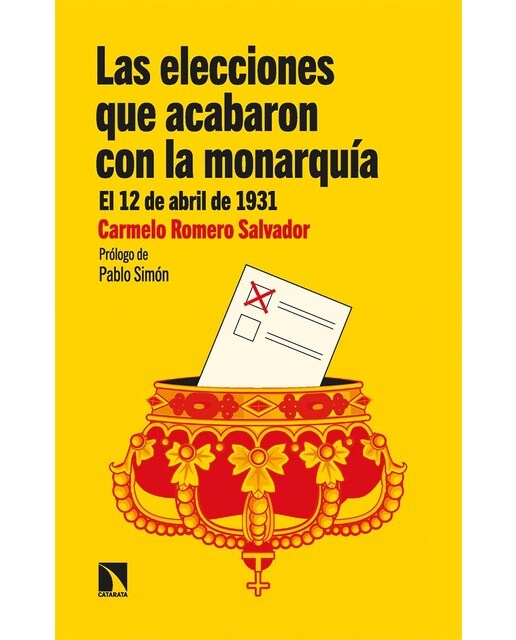 Imagen 0 de Las elecciones que acabaron con la monarquía: El 12 de abril de 1931  (Tapa blanda)
