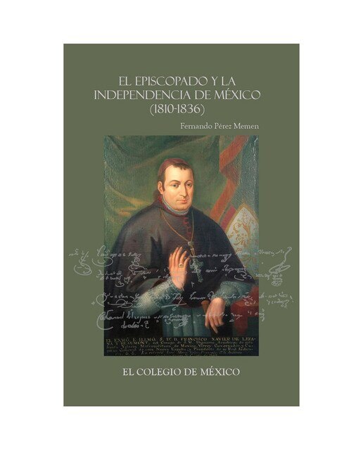 El episcopado y la independencia en méxico 1810-1 1