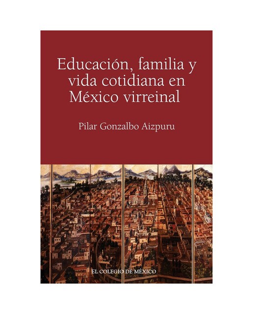 Educación, familia y vida cotidiana en méxico virr 1