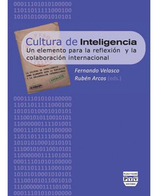 Imagen 0 de CULTURA DE INTELIGENCIA: UN ELEMENTO PARA LA REFLEXIÓN Y LA COLABORACIÓN INTERNACIONAL  (Tapa blanda)