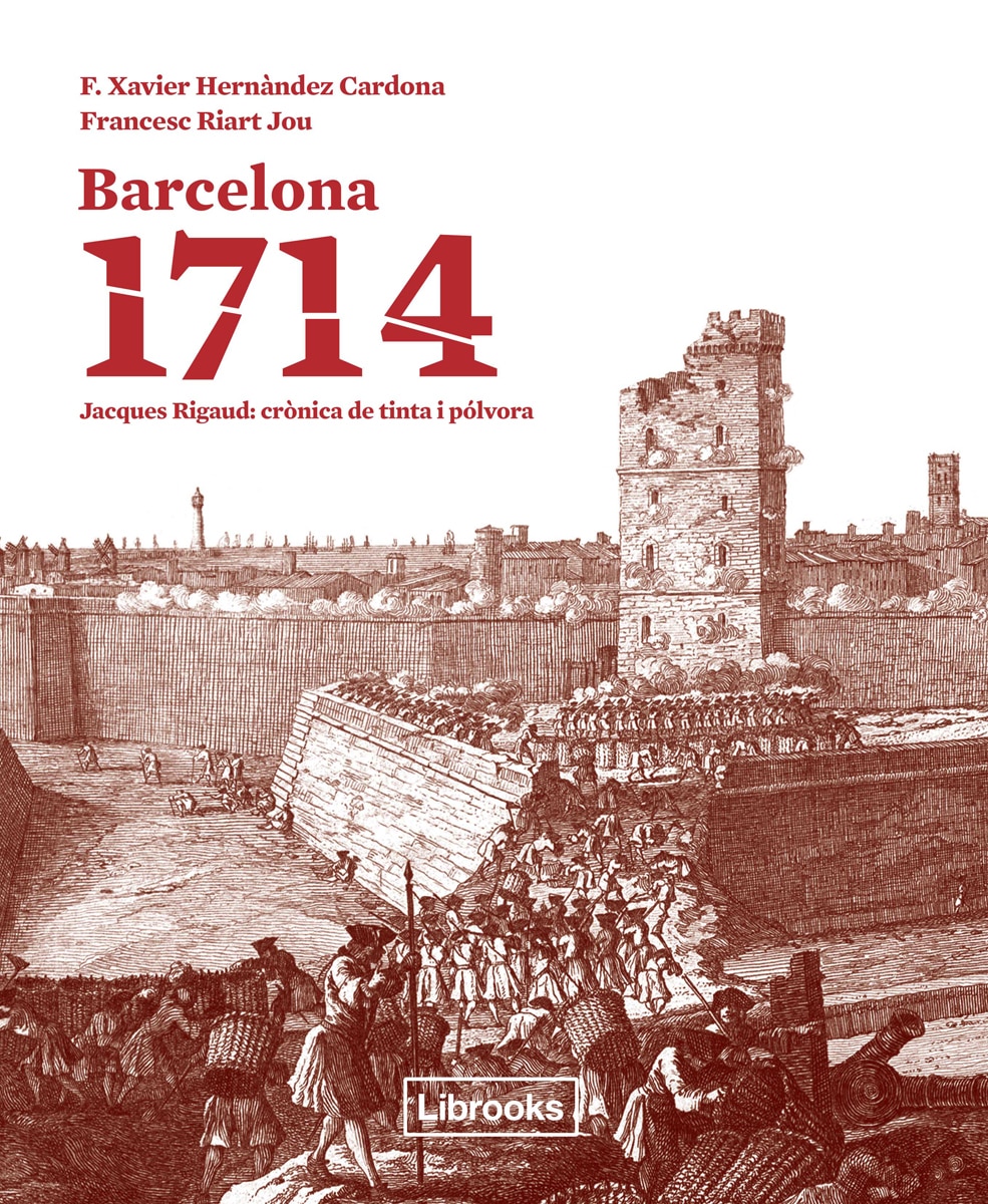 Barcelona 1714: Jacques rigaud: crònica de tinta i pólvora(Tapa dura) 1