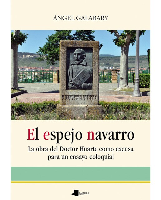 El espejo navarro: La obra del doctor huarte como excusa para un ensayo coloquial