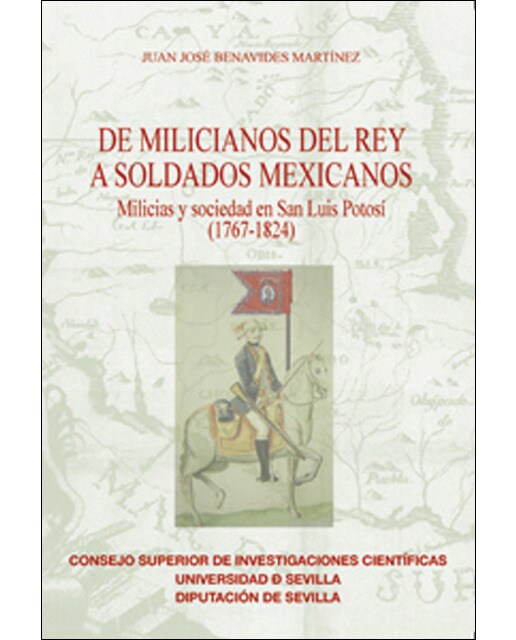 De milicianos del rey a soldados mexicanos: Milicias y sociedad en san luis potosí