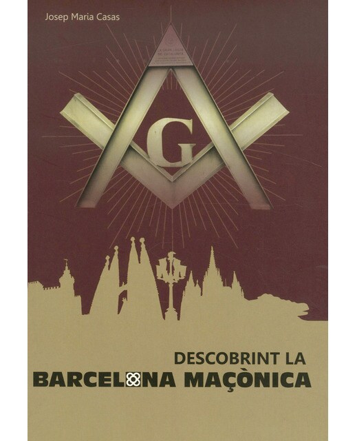 Imagen 0 de Descobrint la Barcelona maçonica