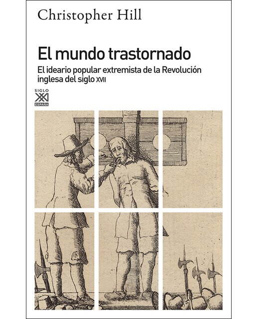 El mundo trastornado: El ideario popular extremista de la revolución inglesa del siglo xvii