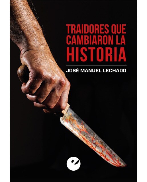Imagen 0 de Traidores que cambiaron la historia