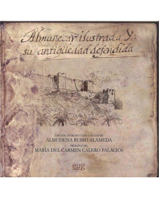 Imagen 0 de Almuñécar Ilustrada y su antigüedad defendida (Tapa blanda)