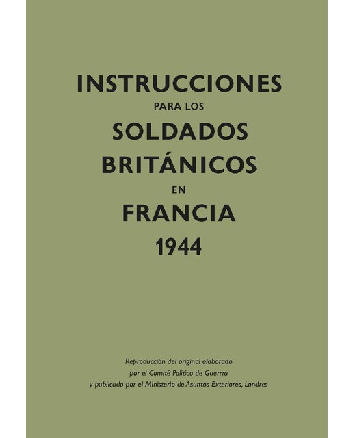 Instrucciones para los soldados brit?nicos en francia, 1944