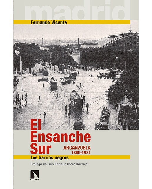 Imagen 0 de El ensanche sur en la formación del moderno madrid