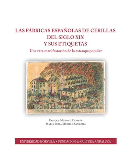 Las fábricas españolas de cerillas del siglo xix y sus etiquetas: Una rara manifestación de la estampa popular