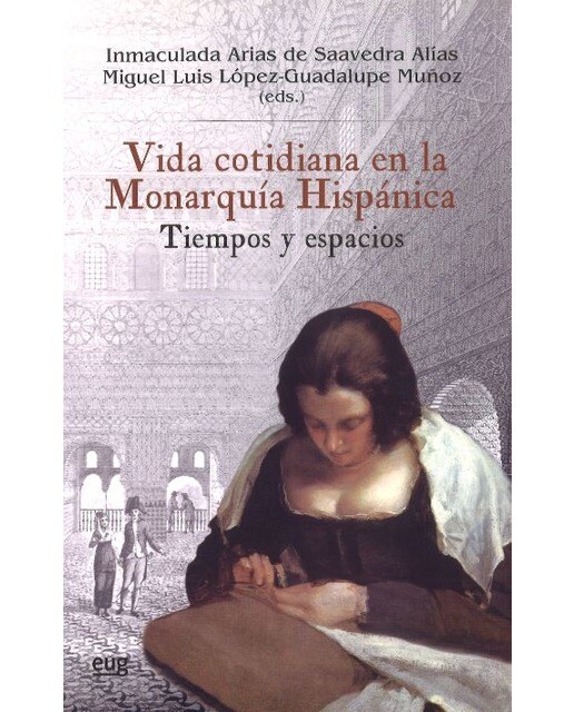 Imagem 0 de Vida cotidiana en la monarquía hispánica: Tiempos y espacios(Tapa blanda)