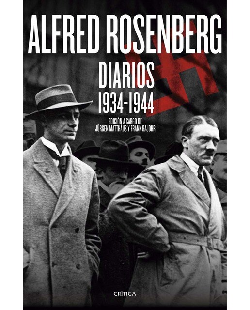 Alfred Rosenberg. Diarios 1934 - 1944