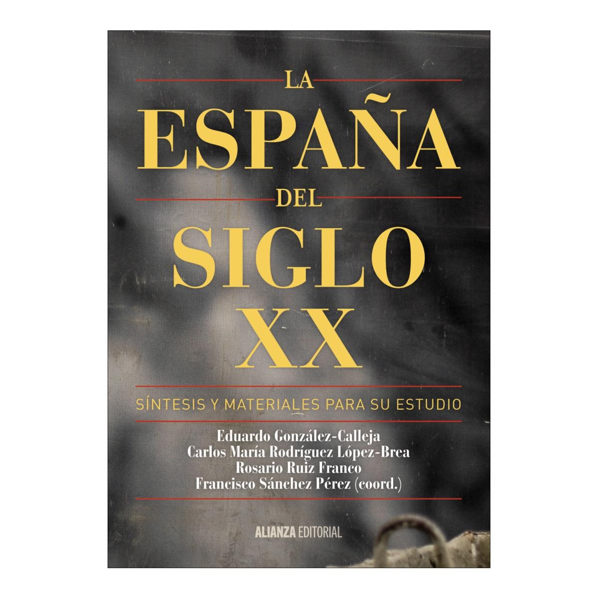 Imagen 0 de La España del siglo XX: Síntesis y materiales para su estudio  (Tapa blanda con solapas)