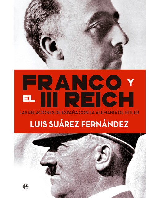 Imagen 1 de Franco y el III reich: Las relaciones de España con a Alemania de Hitler (Tapa dura)