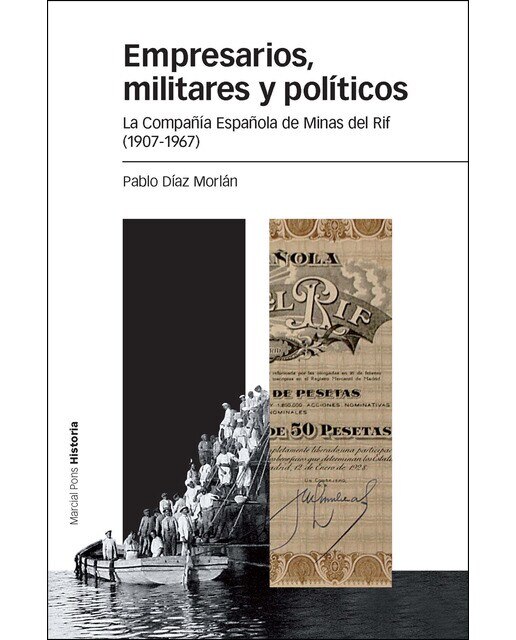 Imagen 0 de EMPRESARIOS, MILITARES Y POLÍTICOS: La Compañía Española de Minas del Rif (1907-1967)  (Tapa blanda)