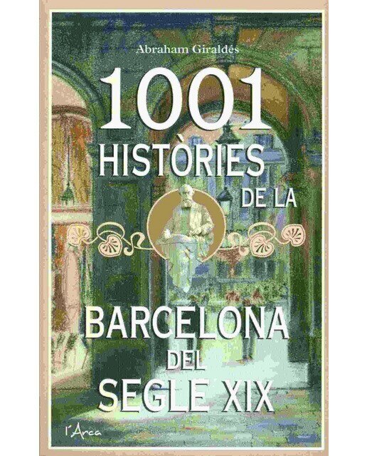 Imagen 0 de 1001 histãries de la barcelona del segle XIX (Tapa blanda)