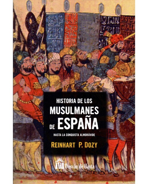 Historia de los Mulsumanes de España. Hasta la conquista almorávide