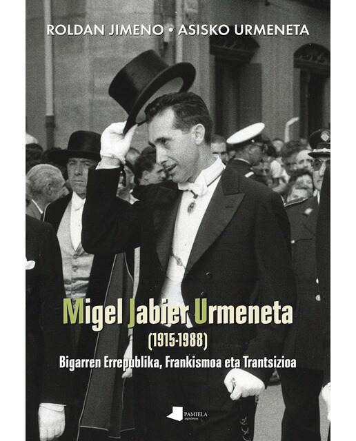 Migel jabier urmeneta (1915-1988): Bigarren errepublika, frankismoa eta trantsizioa(Tapa blanda) 1