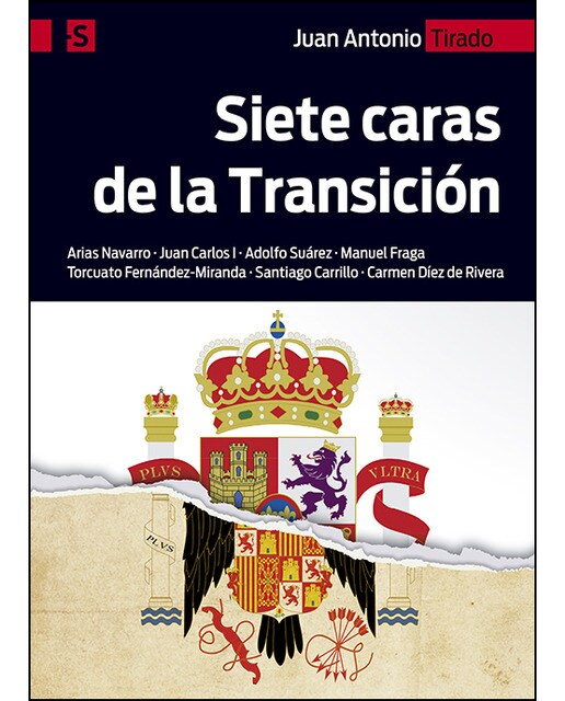 Siete caras de la Transición: Arias Navarro - Juan Carlos I - Adolfo Suárez - Manuel Fraga - Torcuato Fernández-Miranda - Santia (Capa mole com abas) 1