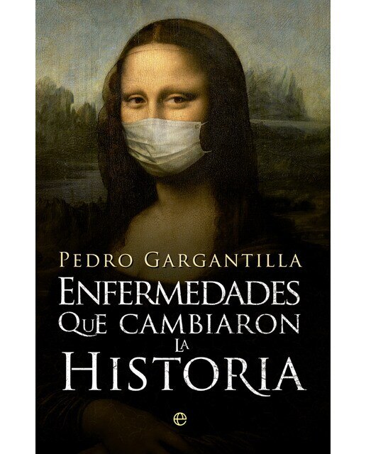Imagen 0 de Enfermedades que cambiaron la historia (Tapa blanda)