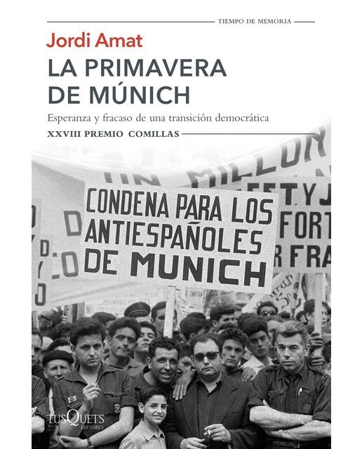 Imagen 0 de La primavera de Múnich: Esperanza y fracaso de una transición democrática. XXVIII Premio Comillas (Tapa blanda con solapas)