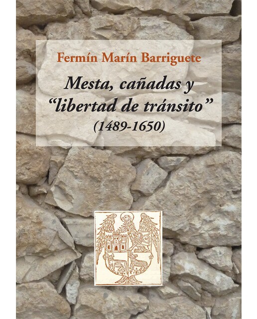Mesta, cañadas y "libertad de tránsito" (1489 - 1650) 1