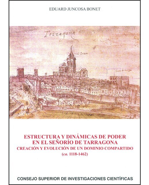 Imagen 0 de Estructura y dinámicas de poder en el señorío de Tarragona : creación y evolución de un dominio compartido (ca. 1118-1462) (Tapa blanda Tapa blanda con solapas)