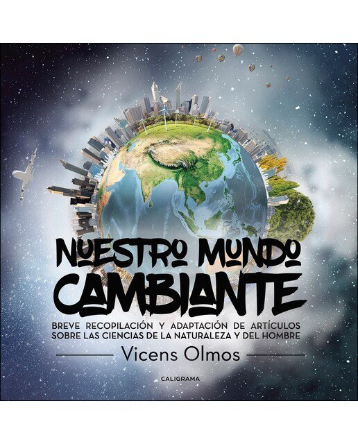 Imagen 0 de Nuestro Mundo Cambiante: Breve recopilación y adaptación de artículos sobre las ciencias de la naturaleza y del hombre (Tapa blanda)