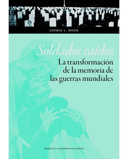 Imagen 0 de Soldados caidos. La transformación de la memoria