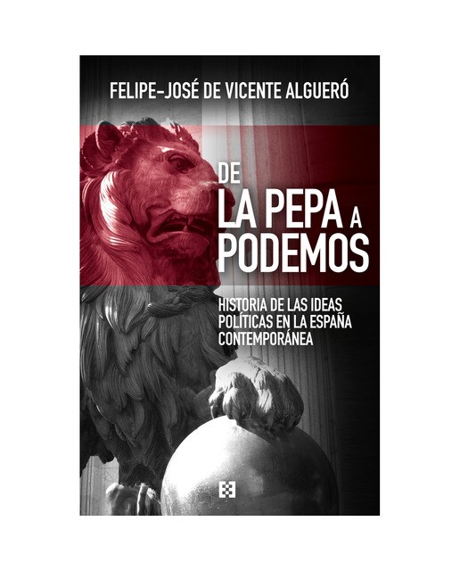 Imagen 1 de De la pepa a podemos: Historia de las ideas en la españa contemporánea (Tapa blanda)